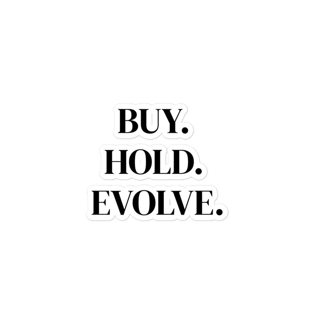 Vinyl sticker met de tekst buy hold evolve